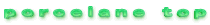 porcelane top