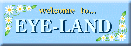WELCOME TO EYE�LAND